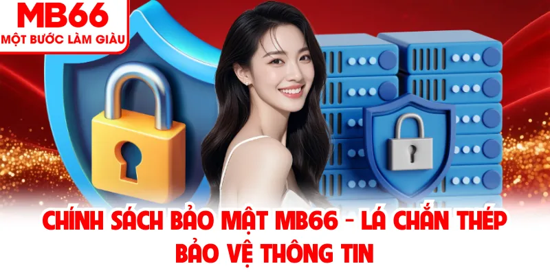 Chính Sách Bảo Mật MB66 - Lá Chắn Thép Bảo Vệ Thông Tin